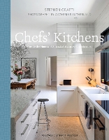 Chefs' Kitchens - Inside the Homes of Australia's Culinary Connoisseurs