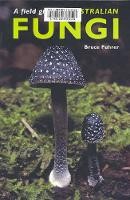 A Field Guide to Tasmanian Fungi 2nd Ed.